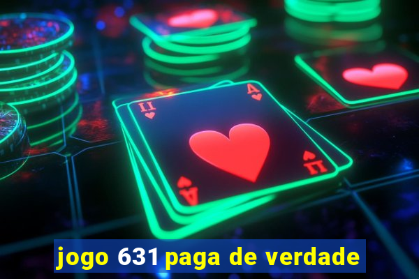 jogo 631 paga de verdade